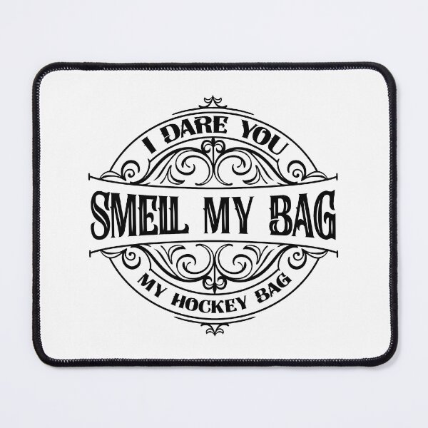Item preview, Funny Hockey Saying - Smell My Bag designed and sold by Eye on the Blueline.
