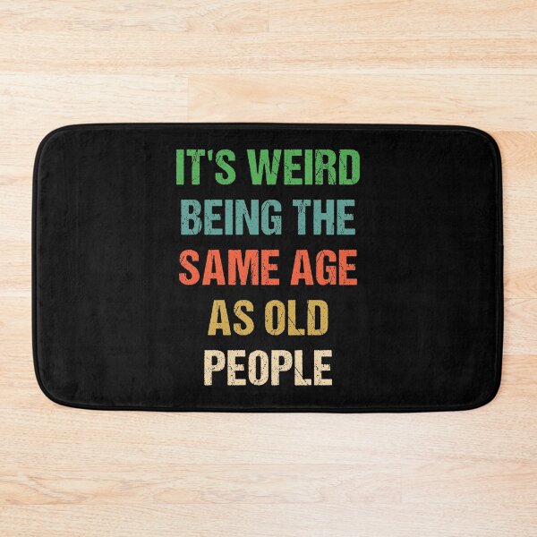 Item preview, It's Weird Being The Same Age As Old People Retro Vintage designed and sold by naworas.