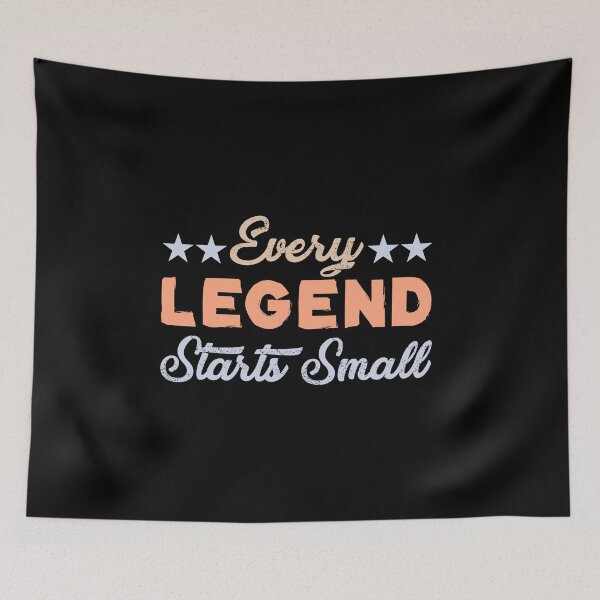 Item preview, Every Legend Starts Small designed and sold by Life Shop.
