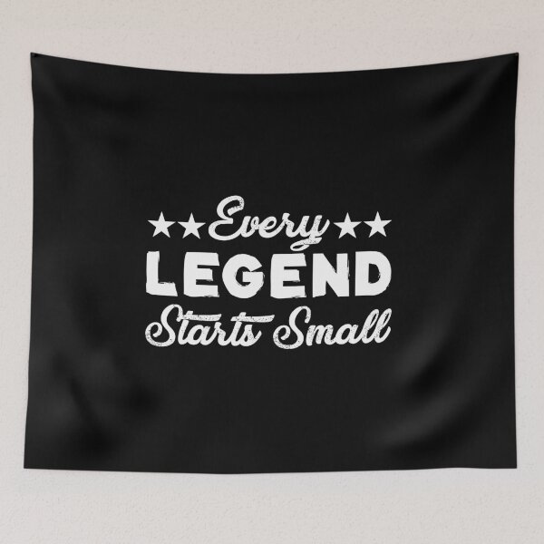 Item preview, Every Legend Starts Small designed and sold by Life Shop.