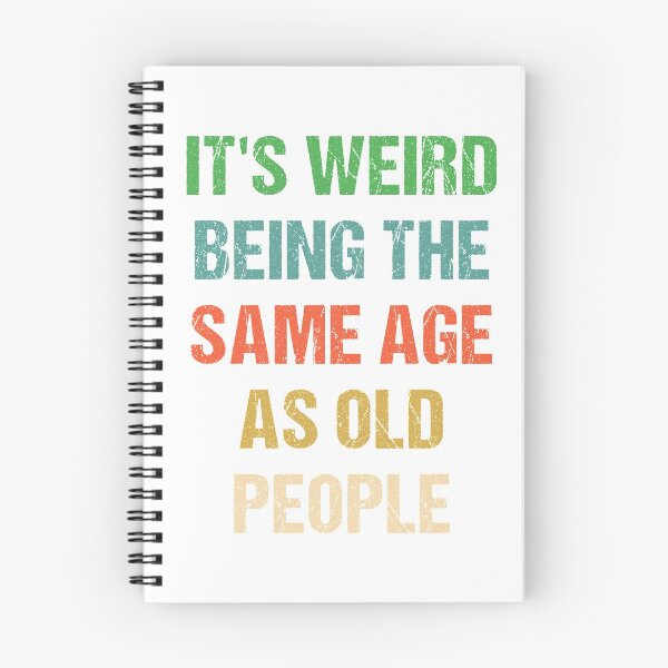 Item preview, It's Weird Being The Same Age As Old People Vintage designed and sold by naworas.