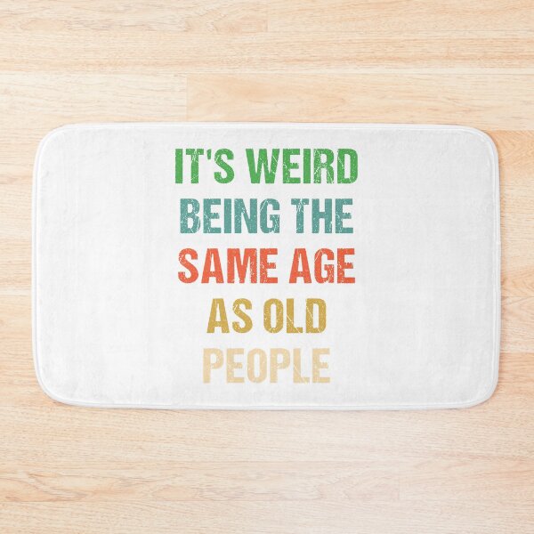 Item preview, It's Weird Being The Same Age As Old People Vintage designed and sold by naworas.