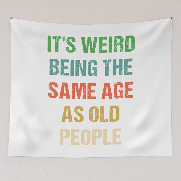 Item preview, It's Weird Being The Same Age As Old People Vintage designed and sold by naworas.