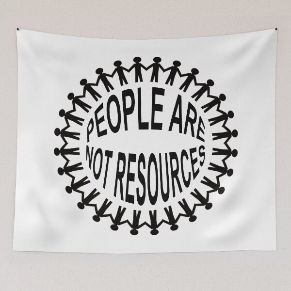 Item preview, People Are Not Resources designed and sold by voltzandvoices.