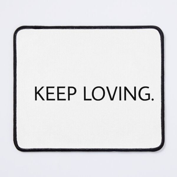 Item preview, keep loving designed and sold by M Mariatique.