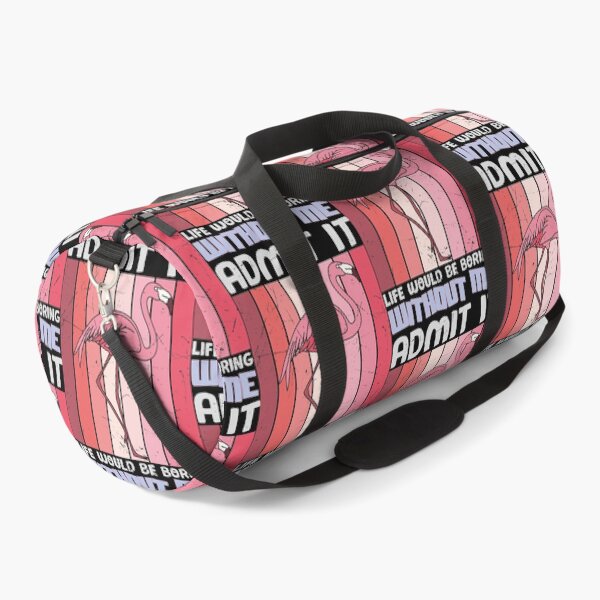 Item preview, Funny Flamingo Lovers Saying - Admit It Life Would Be Boring Witout Me designed and sold by Theparticular.