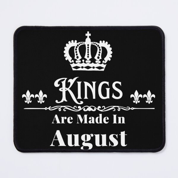 Item preview, Kings Are Made In August designed and sold by TheKnightWriter.
