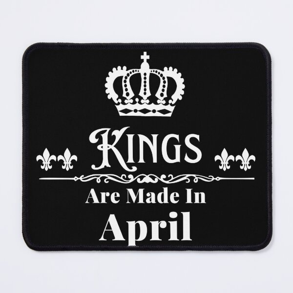 Item preview, Kings Are Made In April designed and sold by TheKnightWriter.