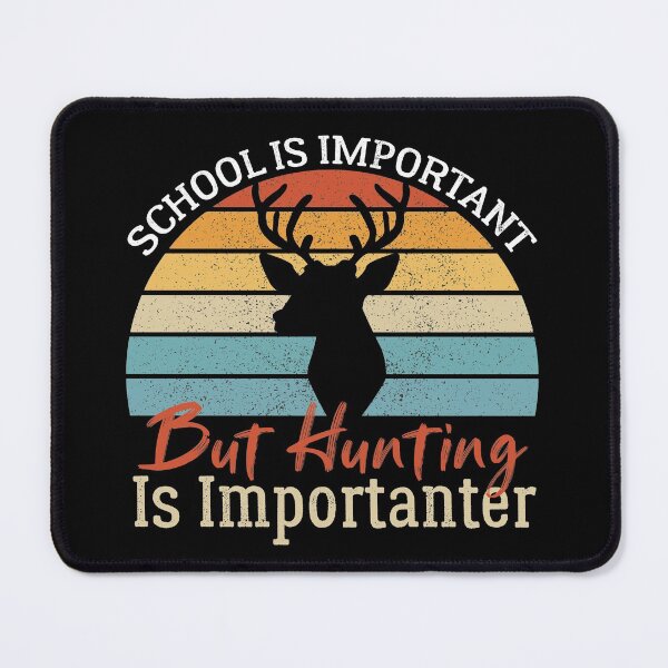 Item preview, School Is Important But Hunting Is Importanter Funny Hunter Gift designed and sold by AEOPIN.