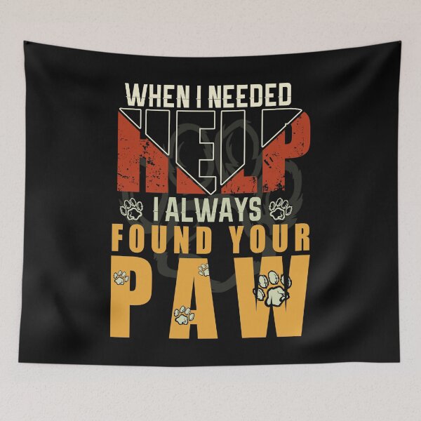 Item preview, When I nedeed help I always found your paw - funny Gift for lovers of dogs designed and sold by Desibeau.