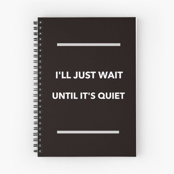 Item preview, I'll Just Wait until It's Quiet designed and sold by sandrashop.