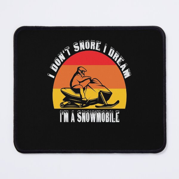 Item preview, i don't snore i dream i'm a snowmobile designed and sold by Yanbus.