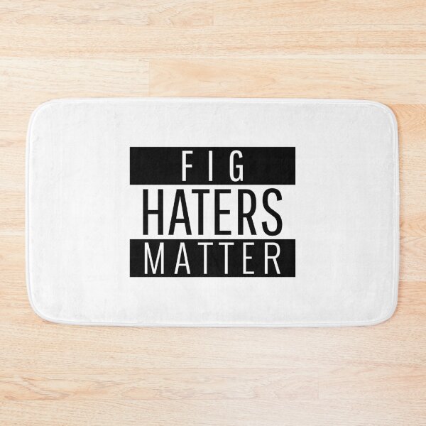 Item preview, Fig Haters Matter - funny designed and sold by narilex.