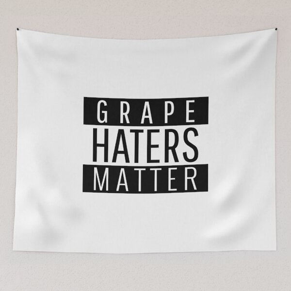 Artikelvorschau, Grape Haters Matter - lustig entworfen und verkauft von narilex.