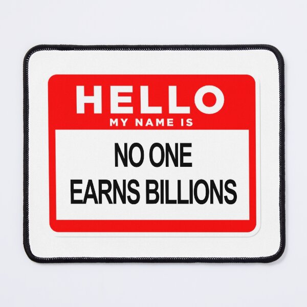 Item preview, No One Earns Billions designed and sold by voltzandvoices.