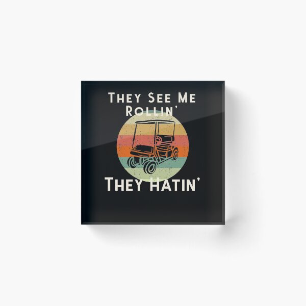 Item preview, They See Me Rollin' They Hatin' Funny Golf Cart Lovers designed and sold by Zurickdesigns.