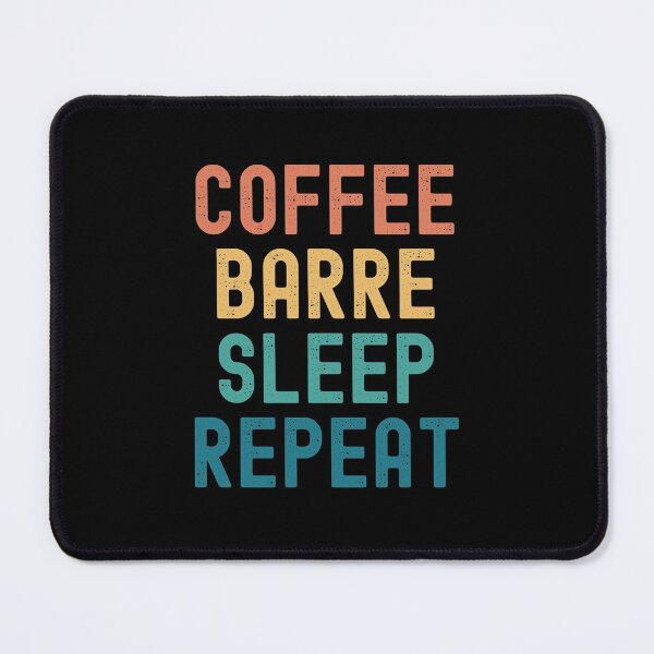 Item preview, Coffee Barre Sleep Repeat - Funny Barre & Coffee Gift designed and sold by kindxinn.