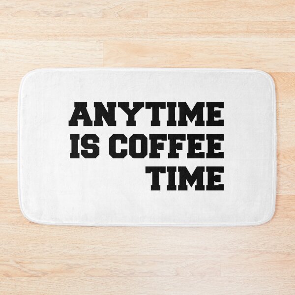 Item preview, Anytime is coffee time coffee lovers gift designed and sold by Shorim.