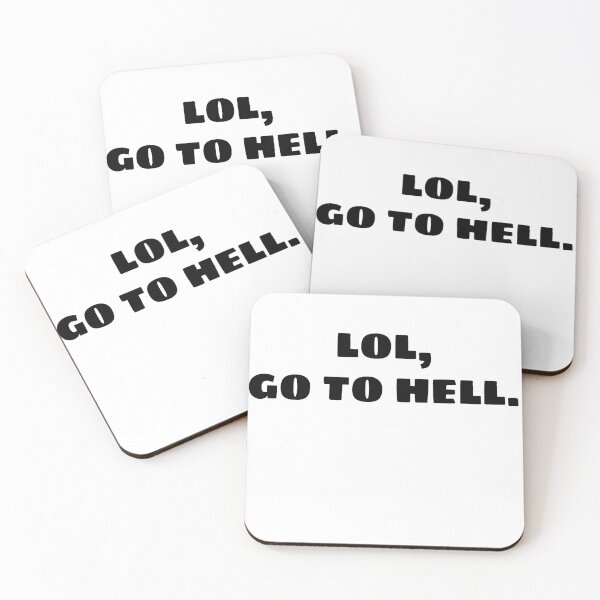 Item preview, lol, go to hell . designed and sold by M Mariatique.