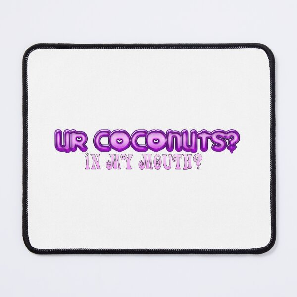 Item preview, UR COCONUTS designed and sold by thattallbrat.