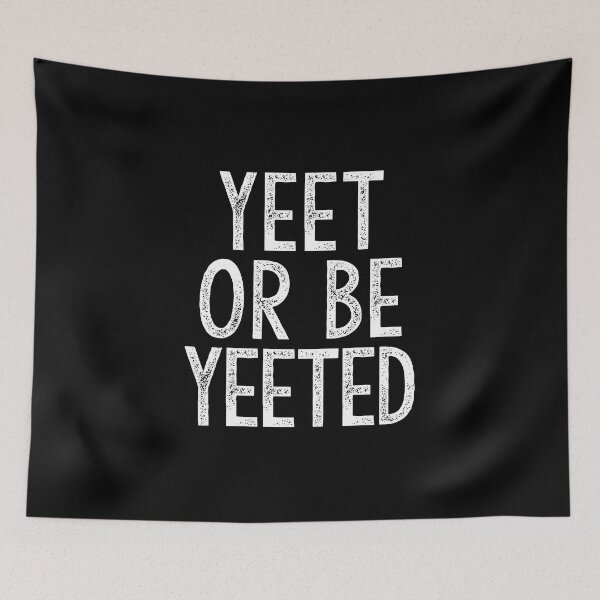 Item preview, Yeet or be Yeeted designed and sold by corbrand.