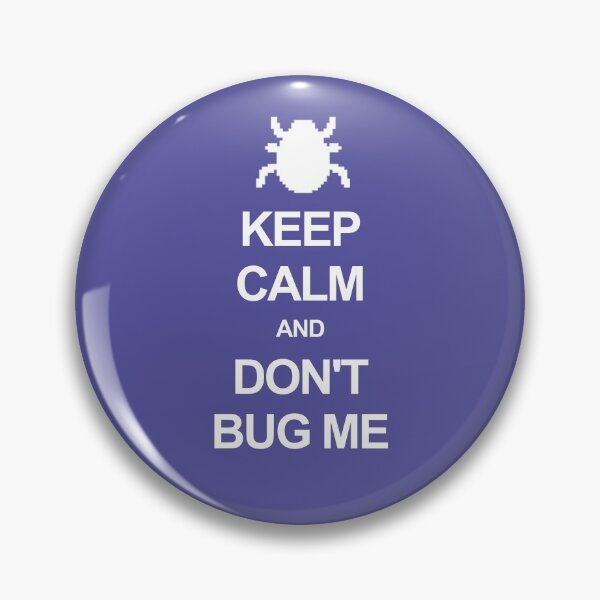 Item preview, Keep calm and don't bug me designed and sold by Occupant9.