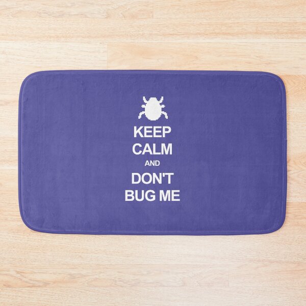 Item preview, Keep calm and don't bug me designed and sold by Occupant9.