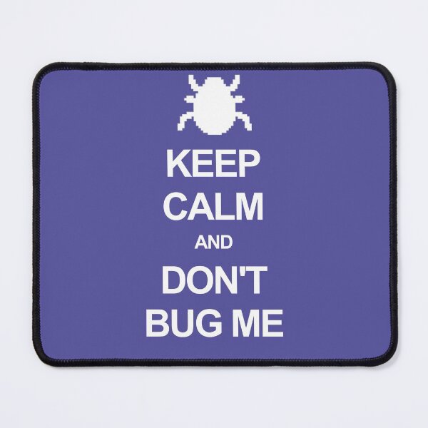 Item preview, Keep calm and don't bug me designed and sold by Occupant9.