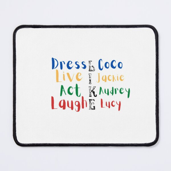 Item preview, Dress like coco live like jackie act like audrey laugh like lucy designed and sold by Special-Art1.
