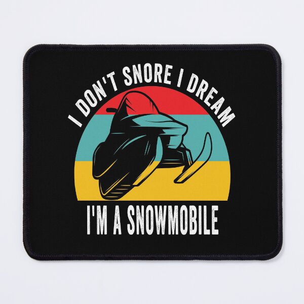 Item preview, i don't snore i dream i'm a snowmobile designed and sold by Yanbus.