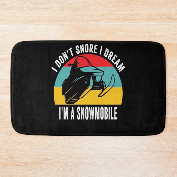 Item preview, i don't snore i dream i'm a snowmobile designed and sold by Yanbus.