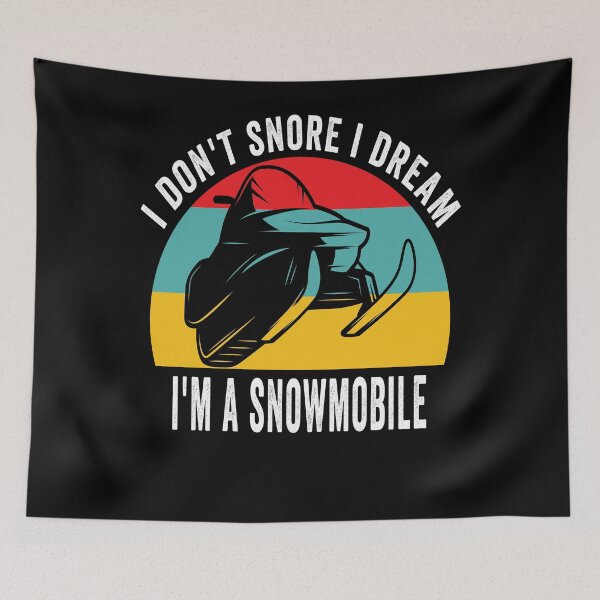 Item preview, i don't snore i dream i'm a snowmobile designed and sold by Yanbus.