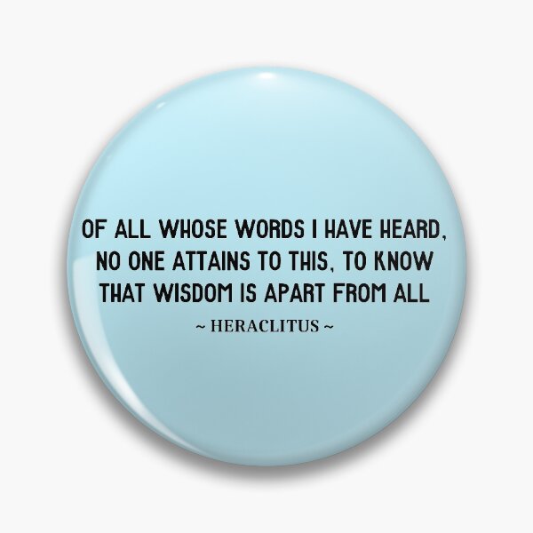 Item preview, Heraclitus Wisdom Quote designed and sold by grphilosopher.