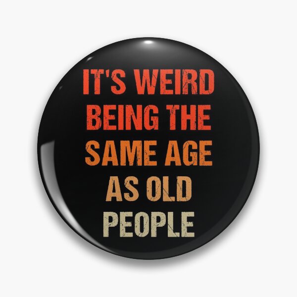 Item preview, It's Weird Being The Same Age As Old People Vintage designed and sold by naworas.