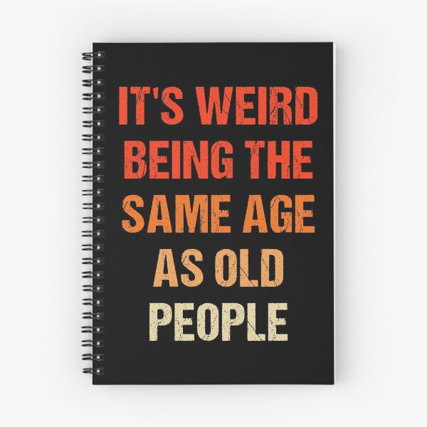 Item preview, It's Weird Being The Same Age As Old People Vintage designed and sold by naworas.