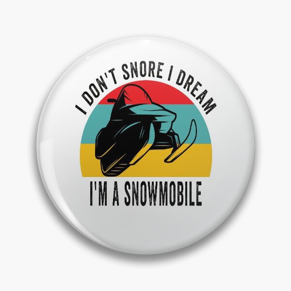 Item preview, i don't snore i dream i'm a snowmobile designed and sold by Yanbus.