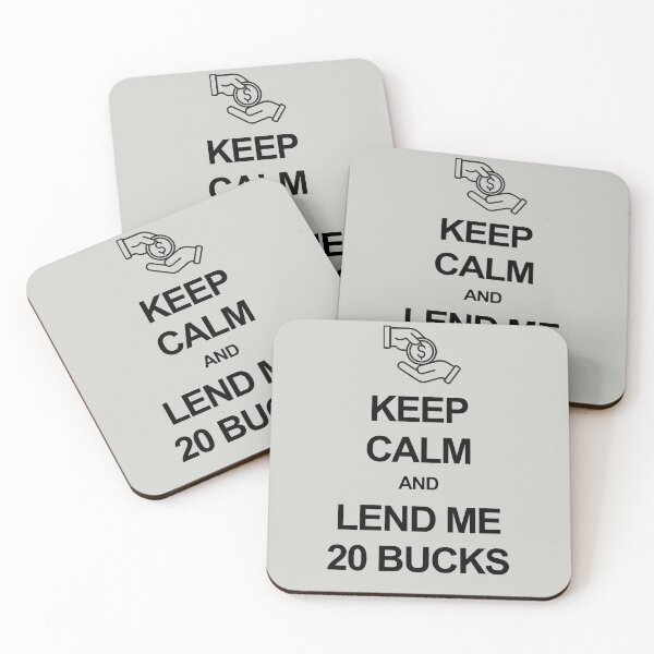 Item preview, Keep calm and lend me 20 bucks designed and sold by Occupant9.