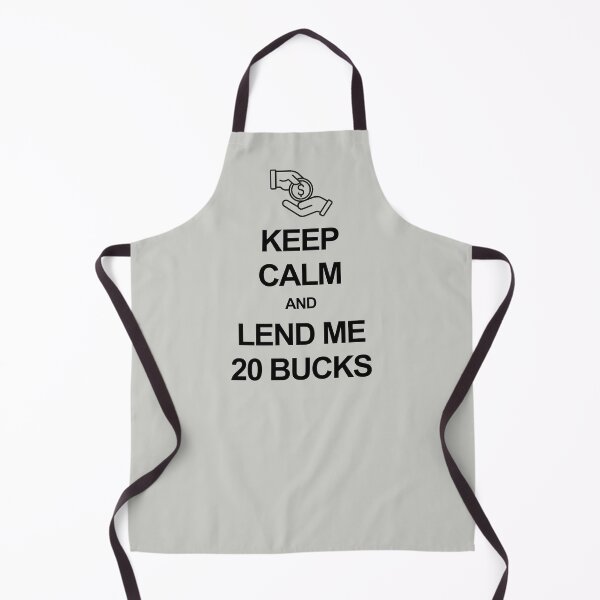 Item preview, Keep calm and lend me 20 bucks designed and sold by Occupant9.