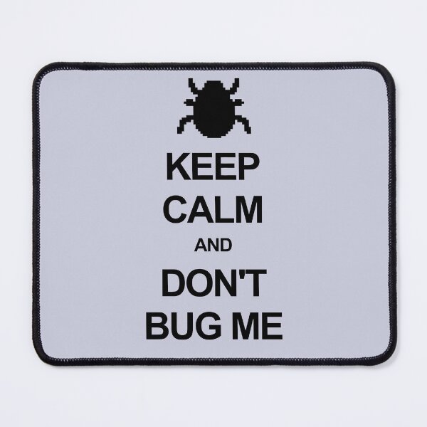 Item preview, Keep calm and don't  bug me designed and sold by Occupant9.
