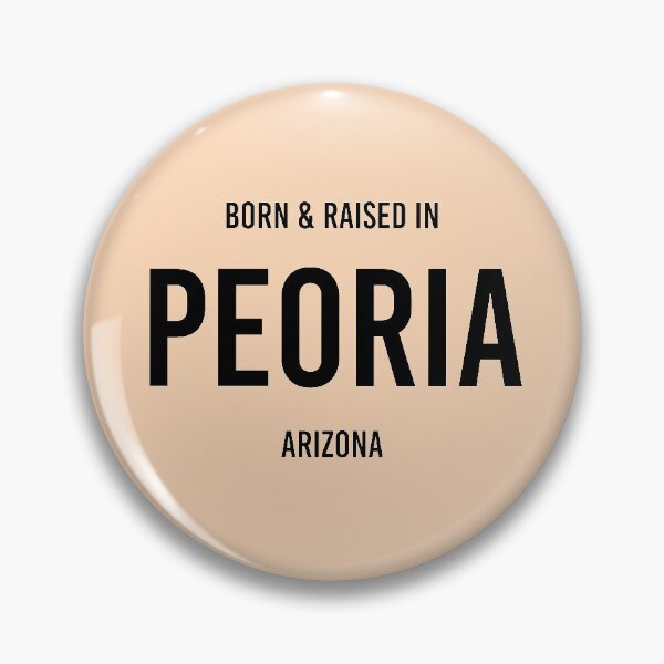 Item preview, Born & Raised in Peoria, Arizona designed and sold by qdesigns-az.