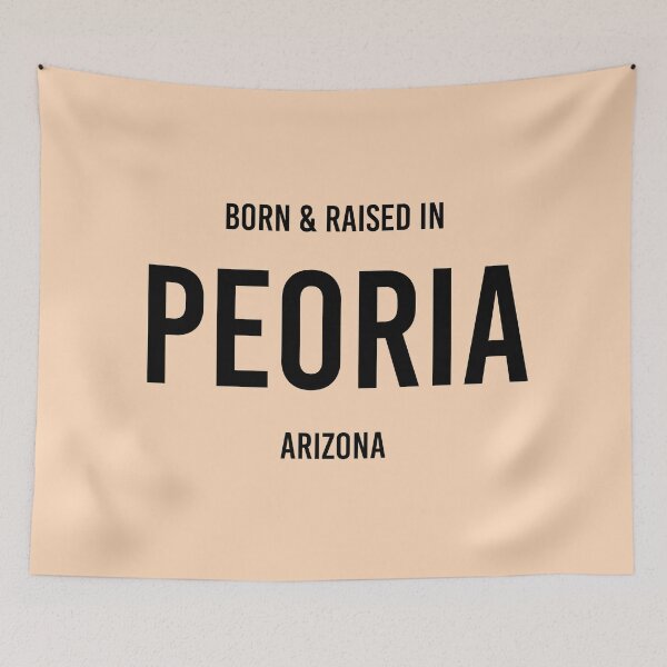 Item preview, Born & Raised in Peoria, Arizona designed and sold by qdesigns-az.