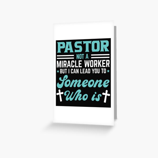 Pastor miracle worker someone who it Greeting Card