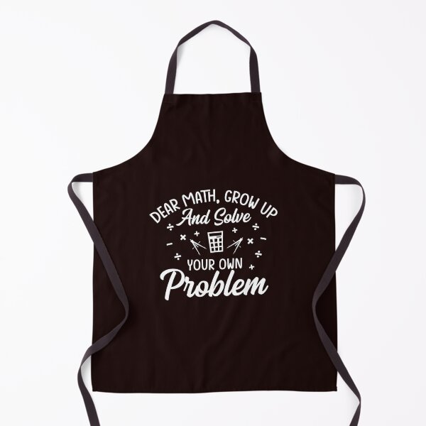 Item preview, Dear Math, Solve Your Own Problem |Funny Math and Teachers Tee designed and sold by StreetShirts1.