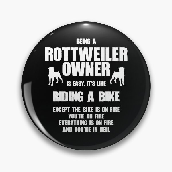 Item preview, Rottweiler Owner Easy Like Riding A Bike, on Fire in Hell designed and sold by Guarddogdrive.