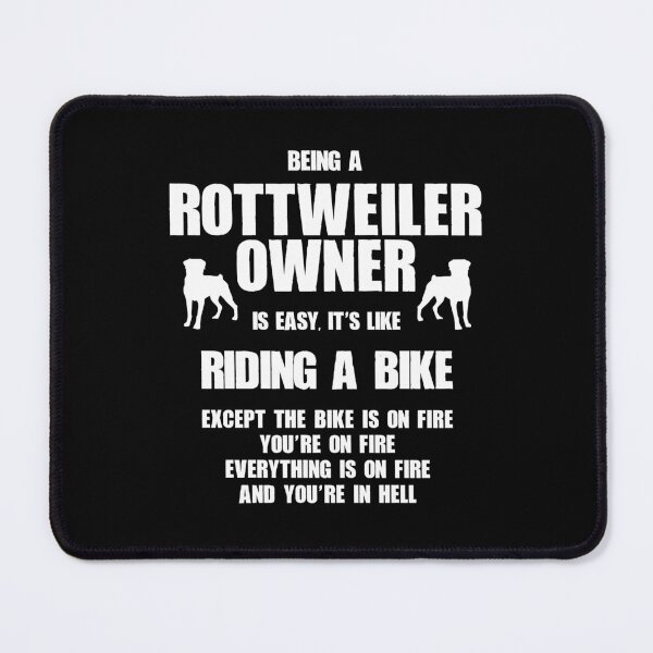 Item preview, Rottweiler Owner Easy Like Riding A Bike, on Fire in Hell designed and sold by Guarddogdrive.