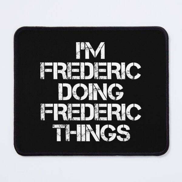 Item preview, Frederic Name T Shirt - I'm Frederic Doing Frederic Things Name Gift Item Tee designed and sold by chezeva.