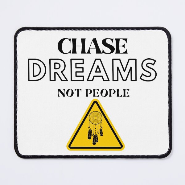 Item preview,  CHASE DREAMS NOT PEOPLE  designed and sold by MMCore.