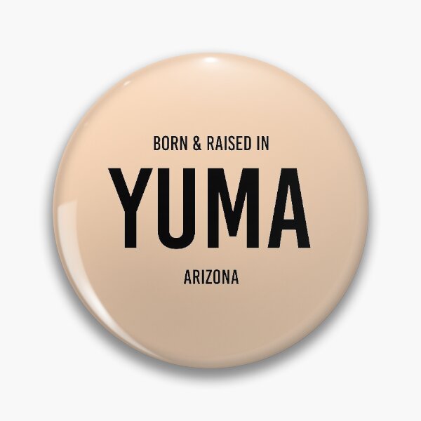 Item preview, Born & Raised in Yuma, Arizona designed and sold by qdesigns-az.