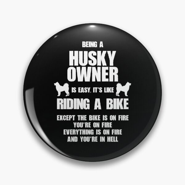 Item preview, Husky Owner Easy Like Riding A Bike, on Fire in Hell designed and sold by Guarddogdrive.