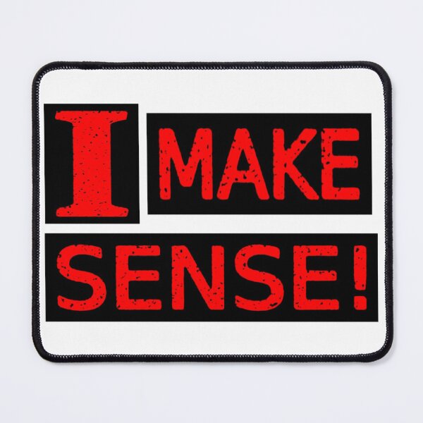 Item preview, Cute Expression Artwork Design About "Make Sense" Buy Now designed and sold by Health And Fitness Posts e-Store.